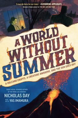 A world without summer : a volcano erupts, a creature awakens, and the sun goes out  cover image cdn