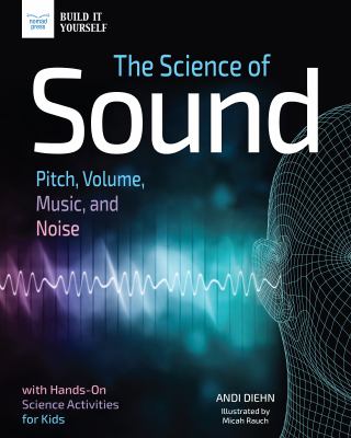The science of sound : pitch, volume, music, and noise  cover image cdn
