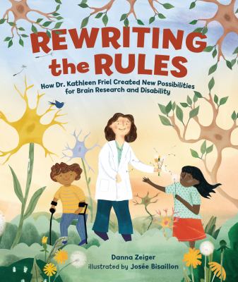 Rewriting the rules : how Dr. Kathleen Friel created new possibilities for brain research and disability  cover image cdn
