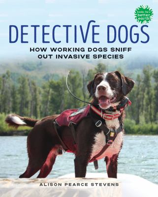 Detective dogs : how working dogs sniff out invasive species  cover image cdn