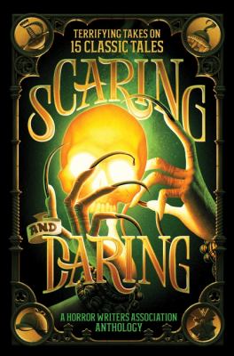 Scaring and daring : terrifying takes on 15 classic tales : a Horror Writers Association anthology  cover image cdn