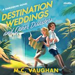 Destination Weddings and Other Disasters cover image cdn