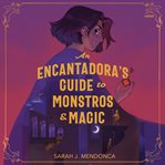 An Encantadora's Guide to Monstros and Magic cover image cdn