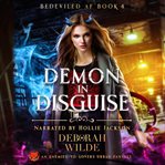 Demon in Disguise : An Enemies-to-Lovers Urban Fantasy cover image cdn