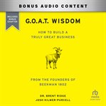 G.O.A.T. Wisdom : How to Build a Truly Great Business--from the Founders of Beekman 1802 cover image cdn