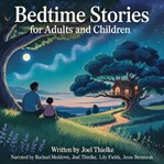 Bedtime Stories for Adults and Children : A Collection of 10 Soothing Sleep Stories to Relax the Body and Quiet the Mind cover image cdn