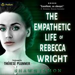 The Empathetic Life of Rebecca Wright cover image cdn