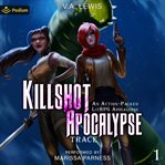 Killshot Apocalypse: An Action-Packed LitRPG Apocalypse cover image cdn