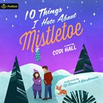 10 Things I Hate About Mistletoe: A Holiday Romance cover image cdn
