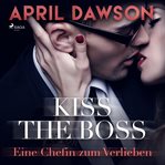 Kiss the Boss - Eine Chefin zum Verlieben cover image cdn