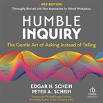 Humble Inquiry, 3rd Edition : The Gentle Art of Asking Instead of Telling cover image cdn