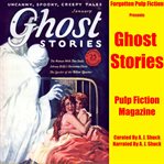 Forgotten Pulp Fiction Presents : Ghost Stories cover image cdn