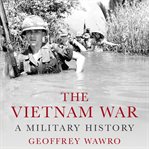 The Vietnam War : A Military History cover image cdn
