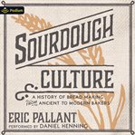 Sourdough Culture: A History of Bread Making From Ancient to Modern Bakers cover image cdn