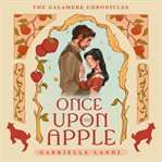 Once Upon an Apple : A Cozy Fantasy Snow White Fairy Tale Retelling cover image cdn