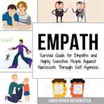 Empath: Survival Guide for Empaths and Highly Sensitive People Against Narcissists Through Self Hypn cover image cdn