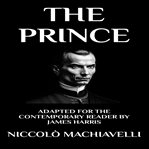 The Prince : Adapted for the Contemporary Reader cover image cdn