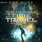 The Trouble With Time Travel cover image cdn