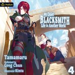 My Quiet Blacksmith Life in Another World: Volume 4 cover image cdn