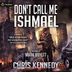 Don't Call Me Ishmael cover image cdn