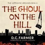The Ghoul on the Hill : The Hiposync Archives cover image cdn