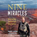 Nine Miracles : When Bullets Can't Kill and Hope Prevails cover image cdn