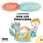 Sam & Watson: compilation de 4 histoires sur les émotions cover image cdn