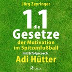 Die 11 Gesetze der Motivation im Spitzenfußball - mit Erfolgscoach Adi Hütter cover image cdn