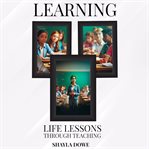 Learning Life Lessons Through Teaching cover image cdn