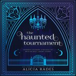 The Haunted Tournament : Hidden Legends: College of Witchcraft Short Story cover image cdn
