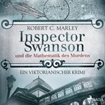 Inspector Swanson und die Mathematik des Mordens - Ein viktorianischer Krimi cover image cdn