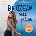 Ein ozean voll fragen : Wie ich um die welt segle und antworten finde cover image cdn