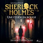 Une Étude En Rouge, Les Enquêtes De Sherlock Holmes : Les Enquêtes De Sherlock Holmes cover image cdn