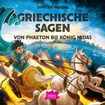 Griechische Sagen. Von Phaeton bis König cover image cdn