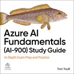 Azure AI Fundamentals (AI-900) Study Guide : In-depth Exam Prep and Practice cover image cdn