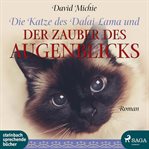 Die Katze des Dalai Lama und der Zauber des Augenblicks cover image cdn