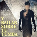 Y bailar sobre tu tumba cover image cdn