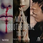 The Molly Southbourne Trilogy : Books #1-3 cover image cdn