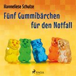 Fünf Gummibärchen für den Notfall cover image cdn