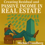 Creating Residual and Passive Income in Real Estate cover image cdn