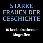 Starke Frauen Der Geschichte cover image cdn