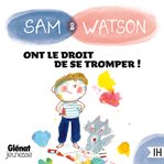 Sam & Watson ont le droit de se tromper ! cover image cdn