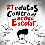 21 relatos contra el acoso escolar cover image cdn