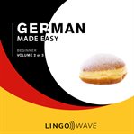 German Made Easy - Beginner - Volume 2 of 3 cover image cdn