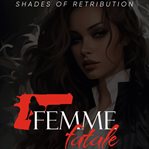 Femme Fatale: Shades of Retribution cover image cdn