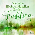 Deutsche Hörbuchklassiker für den Frühling cover image cdn
