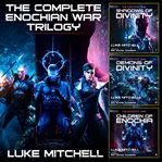 The Complete Enochian War Trilogy : A Dystopian Alien Invasion Adventure cover image cdn