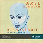 Die Eisfrau : Ein Polar-roman cover image cdn