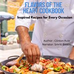 Flavors of the Heart Cookbook : Inspired Recipes for Every Occasion cover image cdn