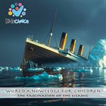 The Fascination of the Titanic cover image cdn